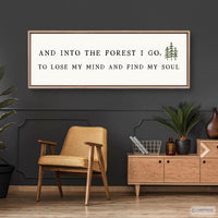 And Into The Forest I Go To Lose My Mind And Find My Soul Sign