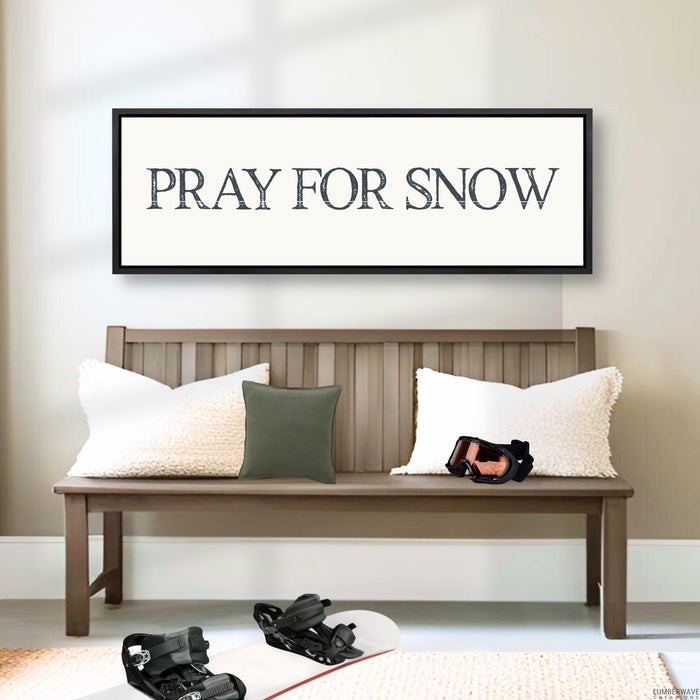Pray For Snow Sign