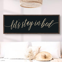 Let's Stay In Bed Sign