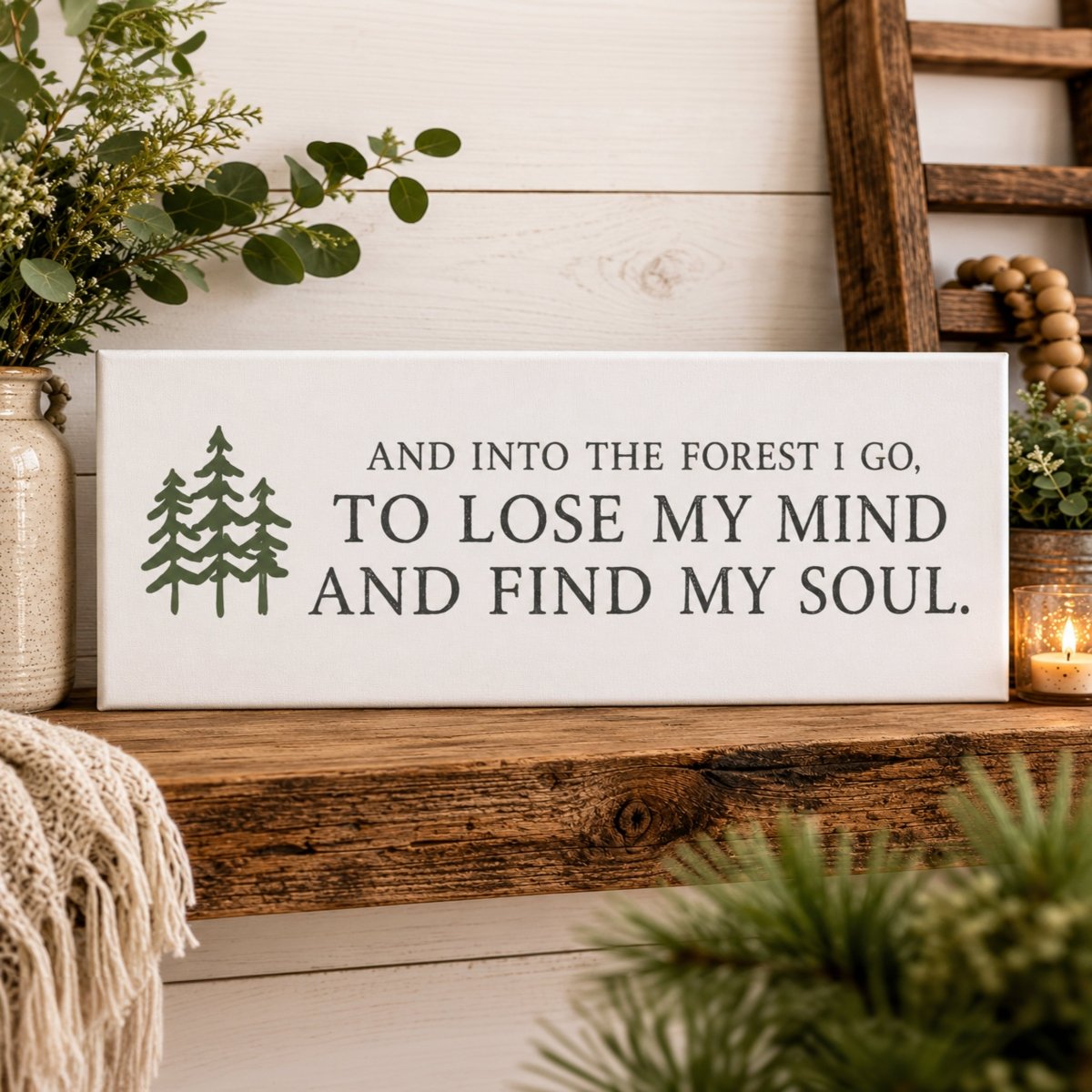 And Into The Forest I Go, To Lost My Mind And Find My Soul | John Muir Quote - Lumberwave Creations