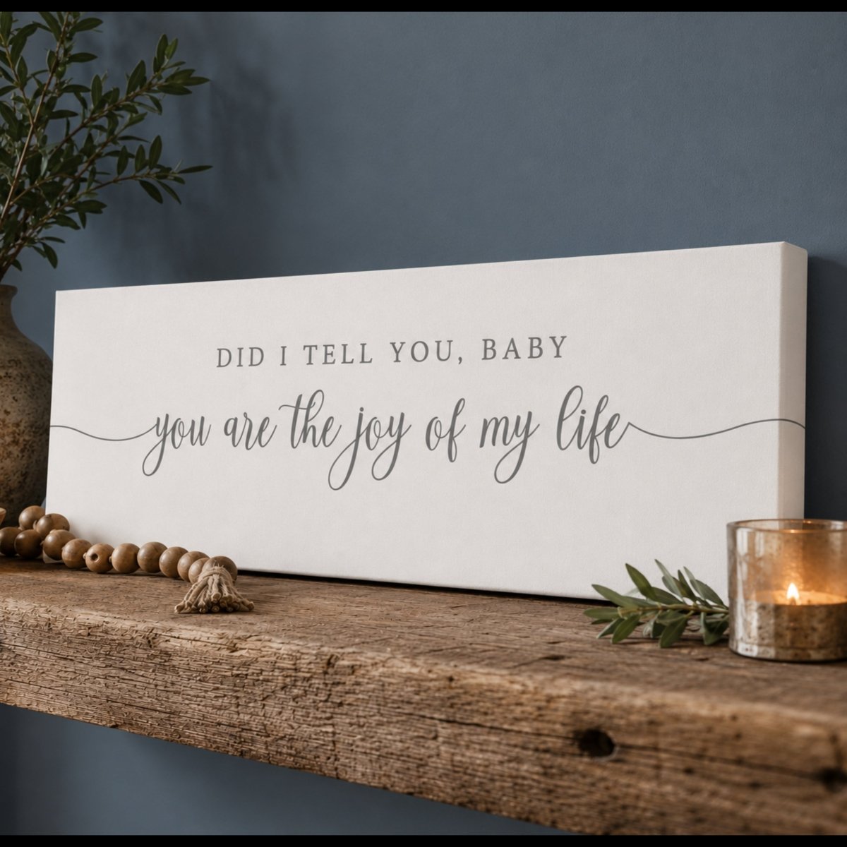 Did I Tell You Baby, You Are The Joy Of My Life | Love Quote - Lumberwave Creations