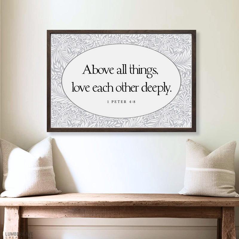 Above All Things Love Each Other Deeply Sign