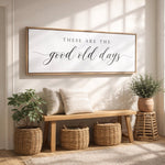 Family Quote Sign | Good Old Days Print - Living Room Signs & Home Decor Art - Lumberwave Creations