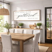 Gathered Around The Table Sign – Meals And Memories Dining Room Wall Decor - Lumberwave Creations