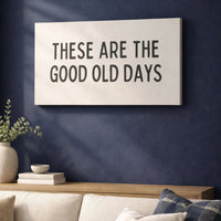Good Old Days Sign - Living Room Signs | Above The Couch Decor & Family Quote - Lumberwave Creations