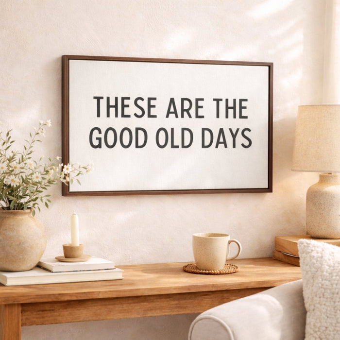 Good Old Days Sign - Living Room Signs | Above The Couch Decor & Family Quote - Lumberwave Creations