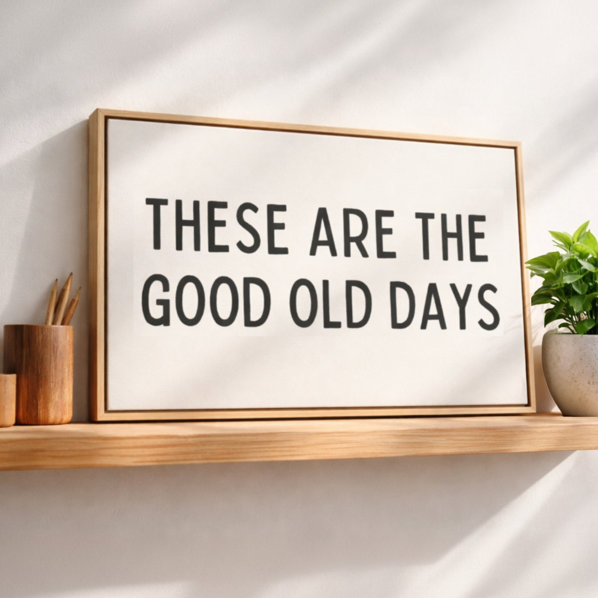 Good Old Days Sign - Living Room Signs | Above The Couch Decor & Family Quote - Lumberwave Creations