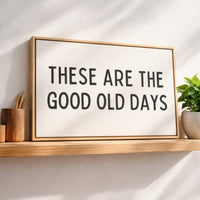 Good Old Days Sign - Living Room Signs | Above The Couch Decor & Family Quote - Lumberwave Creations
