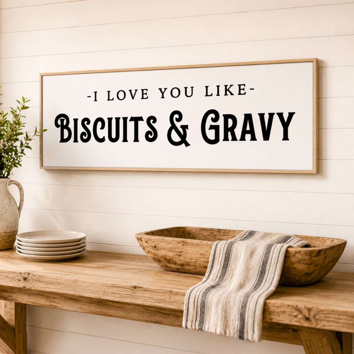 I Love You Like Biscuits And Gravy - Lumberwave Creations