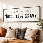 I Love You Like Biscuits And Gravy - Lumberwave Creations