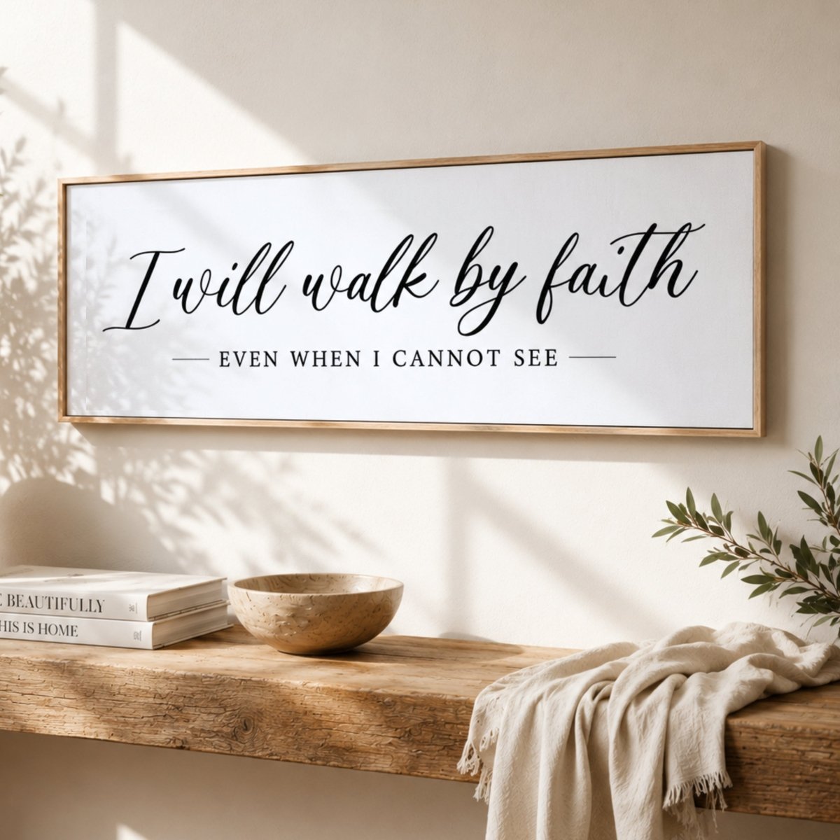 I Will Walk By Faith Even When I Cannot See - Lumberwave Creations
