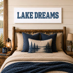Lake Dreams Sign - Rustic Cabin Art & Cozy Lake House Wall Decor - Lumberwave Creations