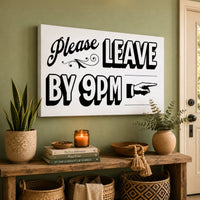 Please Leave By 9PM | Retro Home Art - Lumberwave Creations