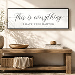 This is Everything I Have Ever Wanted Family Quote Sign - Inspirational Wall Art Print - Lumberwave Creations