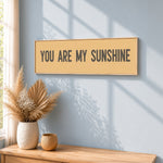 You Are My Sunshine Sign | Boho Nursery Wall Decor | Neutral Kids Room Art - Lumberwave Creations